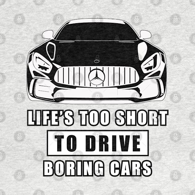 Life Is Too Short To Drive Boring Cars - Funny Car Quote by DesignWood Atelier